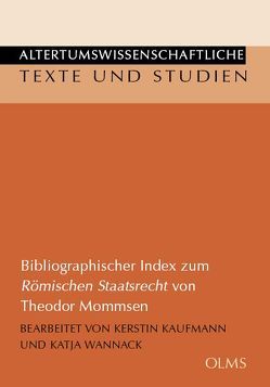 Bibliographischer Index zum Römischen Staatsrecht von Theodor Mommsen von Kaufmann,  Kerstin, Wannack,  Katja