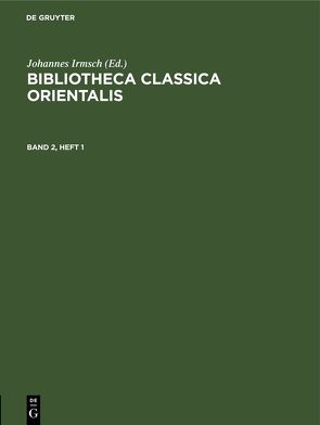 Bibliotheca Classica Orientalis / Bibliotheca Classica Orientalis. Band 2, Heft 1 von Berlin,  Institut für griechisch-römische Altertumskunde bei der Deutschen Akademie der Wissenschaften zu, Irmsch,  Johannes