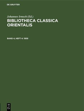 Bibliotheca Classica Orientalis / Bibliotheca Classica Orientalis. Band 4, Heft 4 von Berlin,  Institut für griechisch-römische Altertumskunde bei der Deutschen Akademie der Wissenschaften zu, Irmsch,  Johannes