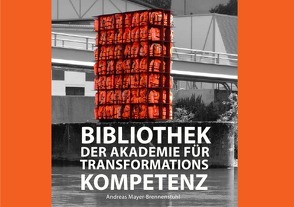 Bibliothek der Akademie für Transformations-Kompetenz von Mayer-Brennenstuhl,  Andreas