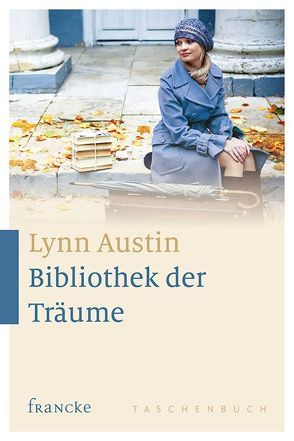 Bibliothek der Träume von Austin,  Lynn, Dziewas,  Dorothee