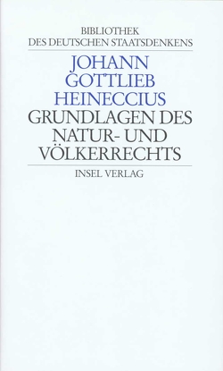 Bibliothek des deutschen Staatsdenkens von Bergfeld,  Christoph, Heineccius,  Johann Gottlieb, Maier,  Hans, Mortzfeld,  Peter, Stolleis,  Michael