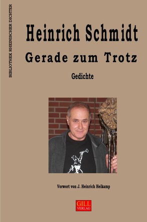 Bibliothek rheinischer Dichter / Gerade zum Trotz von Schmidt,  Heinrich