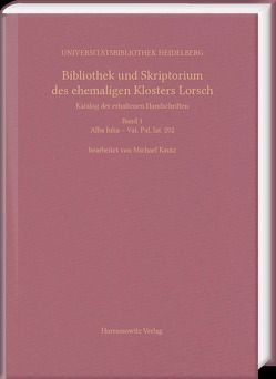 Bibliothek und Skriptorium des ehemaligen Klosters Lorsch von Kautz,  Michael