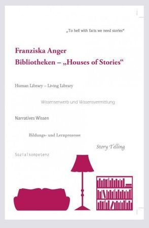 Bibliotheken. Houses Of Stories von Anger,  Franziska