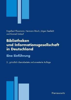 Bibliotheken und Informationsgesellschaft in Deutschland. Eine Einführung von Plassmann,  Engelbert, Rösch,  Hermann, Seefeldt,  Jürgen, Umlauf,  Konrad