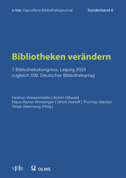 Bibliotheken verändern von Brintzinger,  Klaus-Rainer, Hohoff,  Ulrich, Oßwald,  Achim, Stäcker,  Thomas, Steenweg,  Helge, Wiesenmüller,  Heidrun