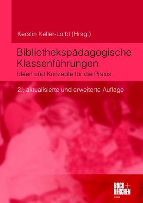 Bibliothekspädagogische Klassenführungen von Keller-Loibl,  Kerstin