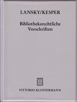 Bibliotheksrechtliche Vorschriften – Grundwerk von Kesper,  Carl Erich, Lansky,  Ralph