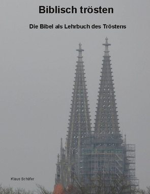 Biblisch trösten von Schaefer,  Klaus