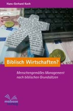 Biblisch Wirtschaften von Koch,  Hans-Gerhard