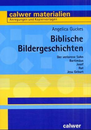 Biblische Bildergeschichten von Guckes,  Angelica