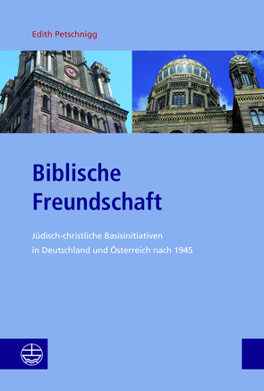 Biblische Freundschaft von Petschnigg,  Edith