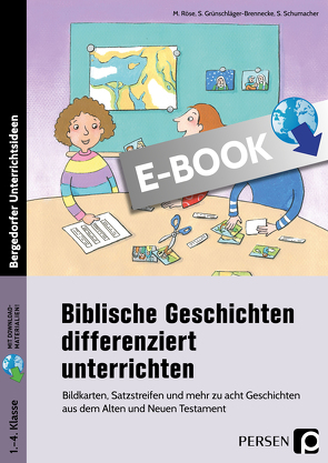 Biblische Geschichten differenziert unterrichten von Grünschläger-Brennecke,  S., Röse,  M., Schumacher,  S.