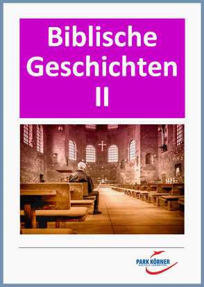 Biblische Geschichten: Paulus, Leidensgeschichte Jesu – digitales Buch für die Schule, anpassbar auf jedes Niveau von Park Körner GmbH