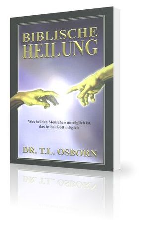 Biblische Heilung von Osborn,  T.L.