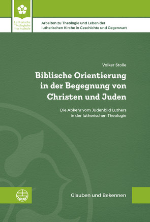 Biblische Orientierung in der Begegnung von Christen und Juden von Stolle,  Volker