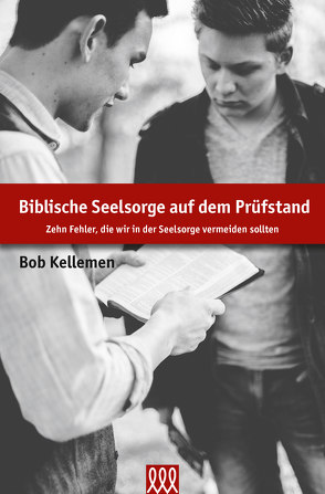 Biblische Seelsorge auf dem Prüfstand von Kellemen,  Bob