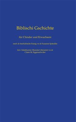 Biblischi Gschichte von Spöndlin,  Susanne