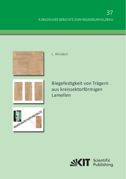 Biegefestigkeit von Trägern aus kreissektorförmigen Lamellen von Windeck,  Lukas