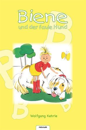 Biene und der faule Hund von Kehrle,  Wolfgang