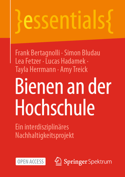 Bienen an der Hochschule von Bertagnolli,  Frank, Bludau,  Simon, Fetzer,  Lea, Hadamek,  Lucas, Herrmann,  Tayla, Treick,  Amy