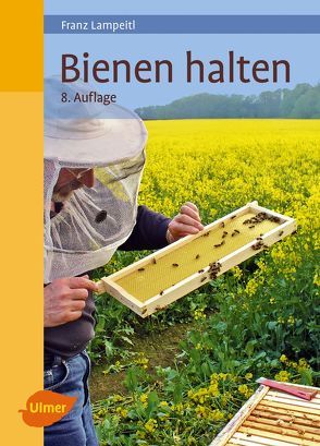 Bienen halten von Lampeitl,  Franz