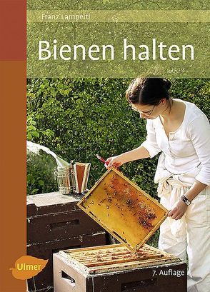 Bienen halten von Lampeitl,  Franz