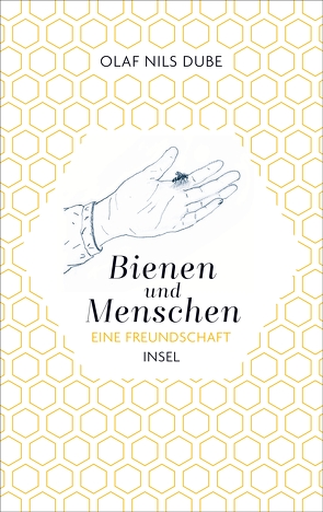 Bienen und Menschen von Dube,  Olaf Nils, Pin,  Isabel