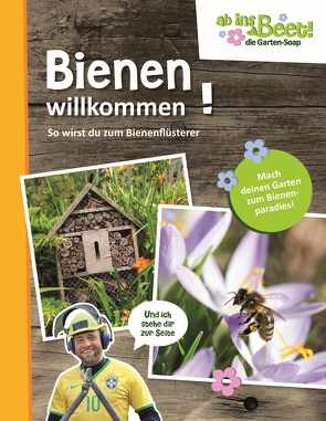 Bienen willkommen! ab ins Beet! die Garten-Soap von Scholz,  Claus