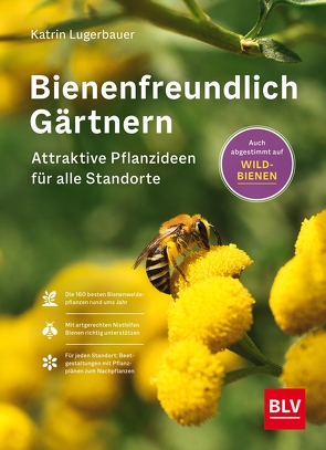 Bienenfreundlich Gärtnern von Lugerbauer,  Katrin