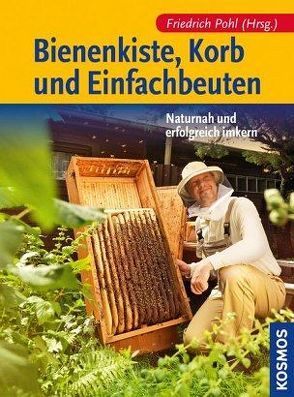 Bienenkiste, Korb und Einfachbeuten von Pohl,  Friedrich