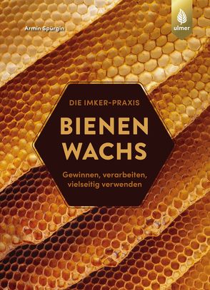 Bienenwachs von Spürgin,  Armin