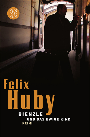 Bienzle und das ewige Kind von Huby,  Felix