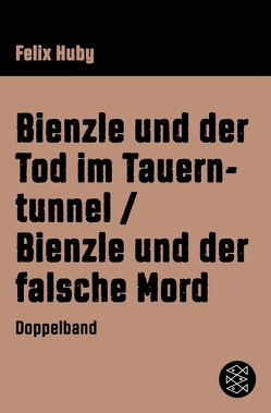 Bienzle und der Tod im Tauerntunnel / Bienzle und der falsche Mord von Huby,  Felix