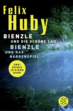 Bienzle und die schöne Lau / Bienzle und das Narrenspiel von Huby,  Felix