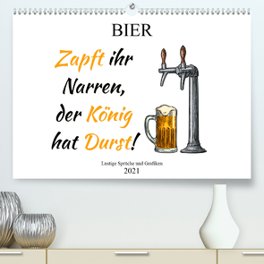 Bier – Lustige Sprüche und Grafiken (Premium, hochwertiger DIN A2 Wandkalender 2021, Kunstdruck in Hochglanz) von Stock und Boom Manufaktur@Spreadshirt,  pixs:sell@Adobe