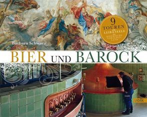 Bier und Barock von Schwarz,  Barbara