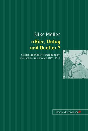 Bier, Unfug und Duelle? von Müller,  Silke