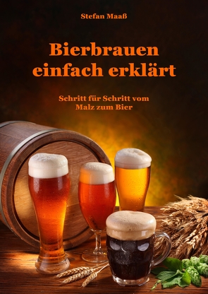 Bierbrauen einfach erklärt von Maaß,  Stefan