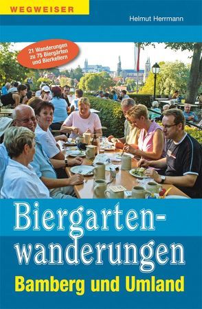 Biergartenwanderungen Bamberg und Umland von Herrmann,  Helmut