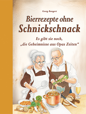 Bierrezepte ohne Schnickschnack von Bangert,  Georg