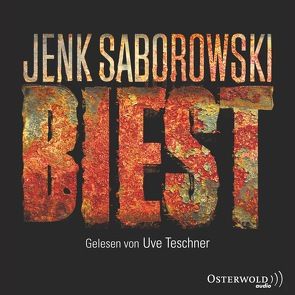 Biest von Saborowski,  Jenk, Teschner,  Uve