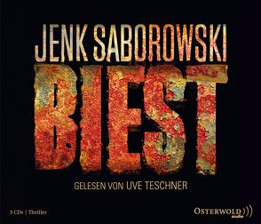 Biest von Saborowski,  Jenk, Teschner,  Uve