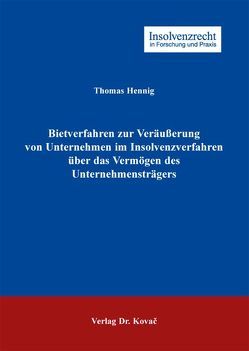 Bietverfahren zur Veräußerung von Unternehmen im Insolvenzverfahren über das Vermögen des Unternehmensträgers von Hennig,  Thomas