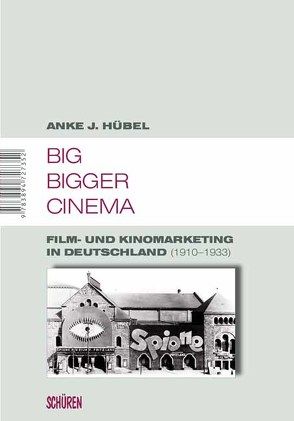 Big Bigger Cinema von Hübel,  Anke J.