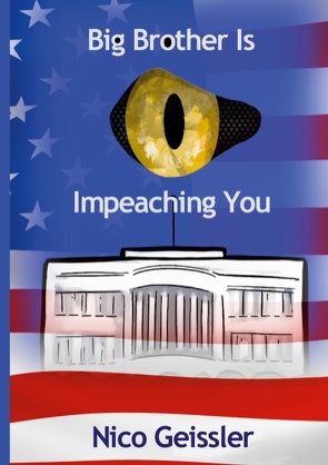 Big Brother Is Impeaching You von Geissler,  Nico