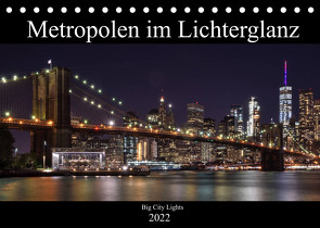 Big City Lights – Metropolen im Lichterglanz (Tischkalender 2022 DIN A5 quer) von Härlein,  Peter