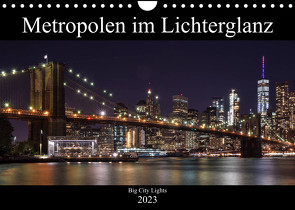 Big City Lights – Metropolen im Lichterglanz (Wandkalender 2023 DIN A4 quer) von Härlein,  Peter