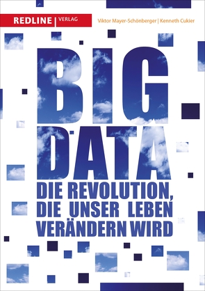 Big Data von Cukier,  Kenneth, Mayer-Schönberger,  Viktor